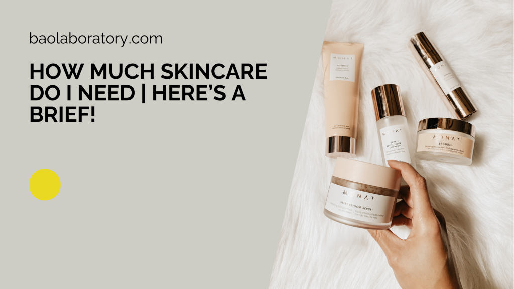 How Much Skincare Do I Need