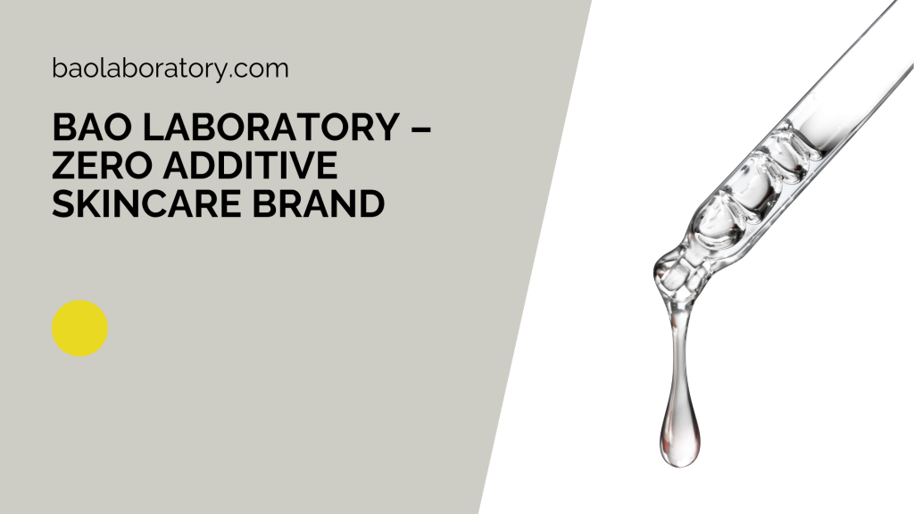 BAO Laboratory – Zero Additive Skincare Brand - BaoLabs