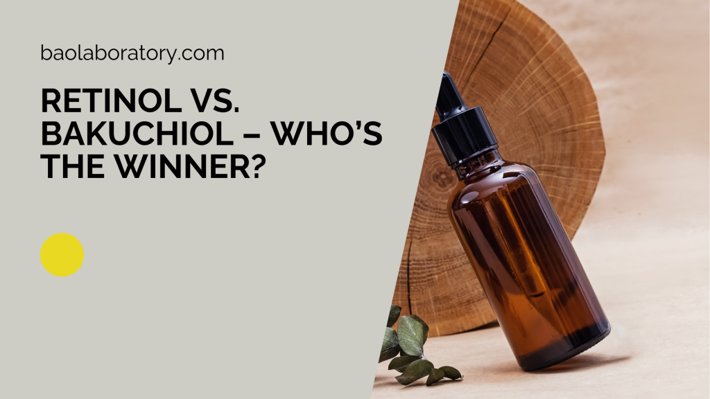 Retinol VS. Bakuchiol