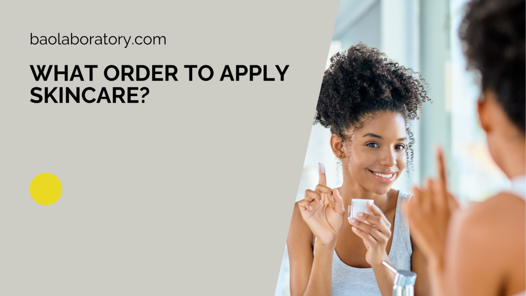 What Order to Apply Skincare